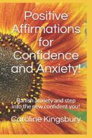 Positive Affirmations for Confidence and Anxiety! 179532631X Book Cover
