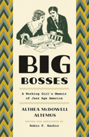 Big Bosses: A Working Girl's Memoir of Jazz Age America 022642362X Book Cover