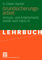Grundsicherungsarbeit: Armuts- Und Arbeitsmarktpolitik Nach Hartz IV 353115639X Book Cover