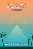 Who’s Behind What You See?: Love, Desire, Discernment, and Consequences B0GSJL2WCS Book Cover