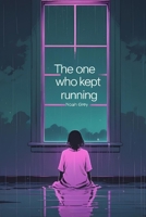 The One Who Kept Running B0FDG79WX7 Book Cover