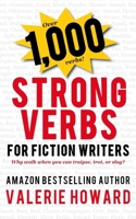 Strong Verbs for Fiction Writers (Indie Author Resources Book 2) 1076239862 Book Cover
