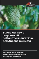 Studio dei lieviti responsabili dell'autofermentazione dell'Annona muricata (Italian Edition) 6630145119 Book Cover