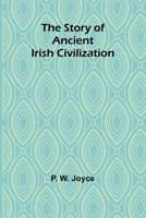 The Story of Ancient Irish Civilization 936292238X Book Cover