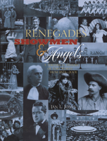 Renegades, Showmen & Angels: A Theatrical History of Fort Worth, 1873-2001 0875653189 Book Cover