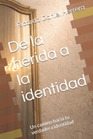De la herida a la identidad: Un camino hacia tu verdadera identidad (Portador de su Gloria) (Spanish Edition) B0GVMYNVDK Book Cover