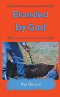 Branded by God B0GJ7555G6 Book Cover