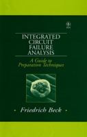 Integrated Circuit Failure Analysis: A Guide to Preparation Techniques 0471974013 Book Cover