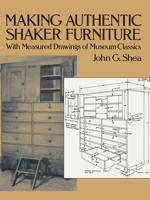 Making Authentic Shaker Furniture: With Measured Drawings of Museum Classics (Furniture Making) 0486270033 Book Cover