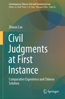 Civil Judgments at First Instance: Comparative Experience and Chinese Solution (Contemporary Chinese Civil and Commercial Law) 9819786614 Book Cover
