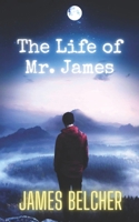 The Life of Mr. James B0BMX7G2S3 Book Cover