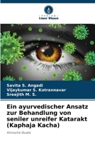 Ein ayurvedischer Ansatz zur Behandlung von seniler unreifer Katarakt (Kaphaja Kacha) (German Edition) 6208960754 Book Cover