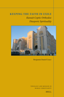 Keeping the Faith in Exile: Kuwait-Coptic Orthodox Diasporic Spirituality 9004679588 Book Cover