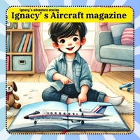 Ignacy’s adventure stories: Ignacy’s aircraft magazine B0DSKWKFSV Book Cover