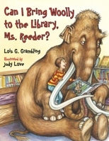 Can I Bring Woolly to the Library, Ms. Reeder? 1580892817 Book Cover