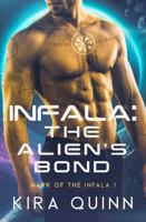 Infala: The Alien's Bond: Mark of the Infala 1 1945996994 Book Cover