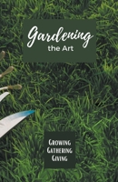 Gardening the Art B0CFZJTXY8 Book Cover
