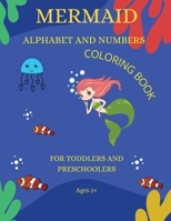 Mermaid Alphabet and Numbers Coloring Book for Toddlers and Preschoolers Ages 2 + 0835252930 Book Cover