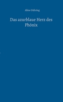 Das azurblaue Herz des Phönix (German Edition) 3819227342 Book Cover