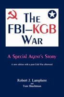 The Fbi-KGB War: A Special Agent's Story 0865544778 Book Cover