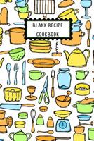 Blank Recipe Cookbook: Pots, Pans And Dishes Design Blank Write In Recipe Book 1074236971 Book Cover