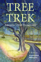 Tree Trek: A Daughter's Walk Through Grief: A Daughter's Walk Through Grief 1666406937 Book Cover