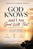 God Know and I Am Good with That B0H9FRZ9Y8 Book Cover