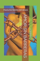 AMOR SIN BARRERAS: Hasta los límites del deseo (Spanish Edition) B08JLXYD9X Book Cover
