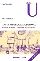 Anthropologie de l'espace: Habiter, fonder, distribuer, transformer 2200248156 Book Cover