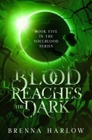 Blood Reaches the Dark B09WL7V7LY Book Cover