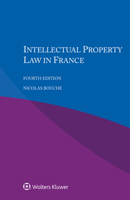 Intellectual Property Law in France 9041190546 Book Cover