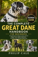 GREAT DANE HANDBOOK FOR BEGINNERS: Everything You Need to Know About Puppy Care, Health, Behavior, Training, and Lifelong Happiness. B0H6TZRBSS Book Cover