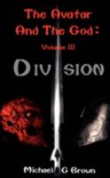The Avatar and the God: Volume III: Division 1434398382 Book Cover