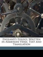 England's Eulogy, Written in Armenian Verse. Text and Translation 1149739657 Book Cover