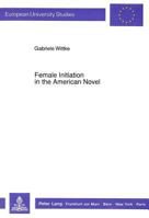 Female Initiation in the American Novel (Approximation & Optimization,) 3631436750 Book Cover