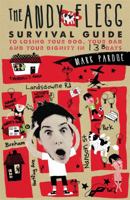 The Andy Flegg Survival Guide To Losing Your Dog, Your Dad And Your Dignity In 138 Days, 0143306774 Book Cover