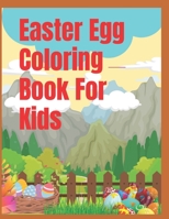 Easter Egg Coloring Book For Kids: Ages 1-4 B09T8XJTVR Book Cover