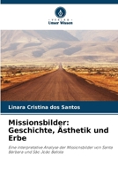 Missionsbilder: Geschichte, Ästhetik und Erbe 6207263707 Book Cover