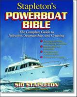 Stapleton's Powerboat Bible: The Complete Guide to Selection, Seamanship, and Cruising 0071356347 Book Cover
