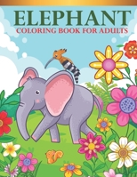 elephant coloring book For Adults: An Adults Elephant Lovers Coloring Book with 30 Awesome Elephant Designs B089TWR195 Book Cover