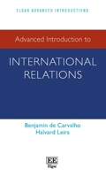 Advanced Introduction to International Relations (Elgar Advanced Introductions series) 1035328747 Book Cover