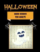Halloween Word Search for Adults : 30+ Spooky Puzzles with Scary Pictures Trick-Or-Treat Yourself to These Eery Large-Print Word Find Puzzles! 1729023886 Book Cover