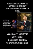 HOW FAR CAN A MAN GO BEFORE HE CAN GET ACCESS TO THE POWER OF GOD.: YOUR AUTHORITY IS WITH YOU. B0CTYPZQX8 Book Cover