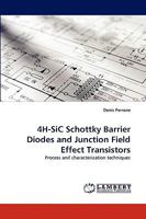 4h-Sic Schottky Barrier Diodes and Junction Field Effect Transistors 3838380649 Book Cover