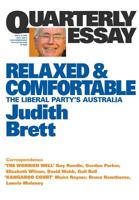 Quarterly Essay 19 Relaxed and Comfortable: The Liberal Party's Australia 186395094X Book Cover