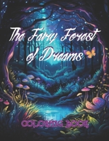 The Fairy Forest of Dreams: COLORING BOOK B0CH2B9QN4 Book Cover
