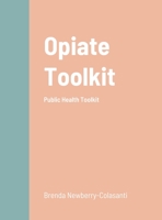 Opiate Toolkit: Public Health Toolkit 1678079073 Book Cover