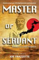 Master or Servant 3: Awaken to Life's Purpose 1973743612 Book Cover