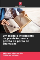 Um modelo inteligente de previsão para a gestão da perda de chamadas (Portuguese Edition) 6206470709 Book Cover