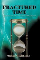 Fractured Time: Book One of the Fractured Time Trilogy 0595309968 Book Cover